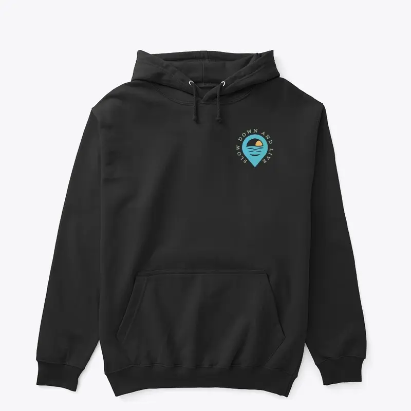 Slow Down and Live Hoodie 